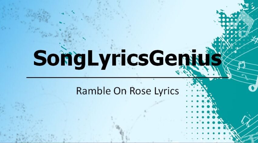 Ramble On Rose Lyrics