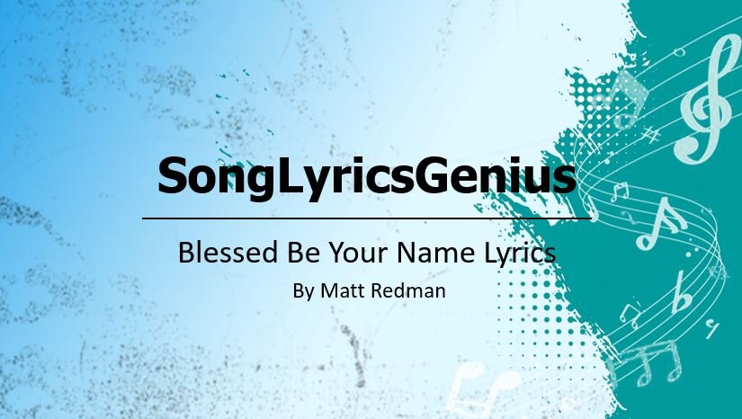 Blessed Be Your Name Lyrics