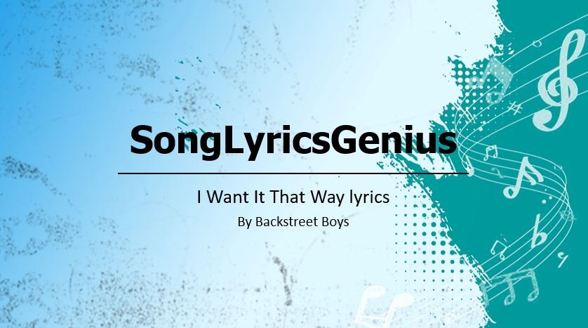 I want it that way lyrics