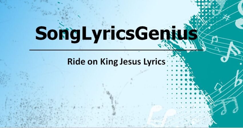 Ride on King Jesus Lyrics