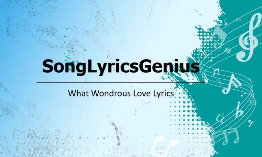 What Wondrous Love Lyrics