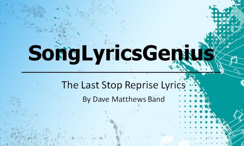 The Last Stop Reprise Lyrics